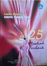 Image of 25 Naskah Terbaik:Lomba Menulis Cerita Pendek Tahun 2007