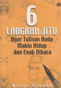 Image of 6 Langkah Jitu Agar Tulisan Anda Makin Hidup dan Enak Dibaca