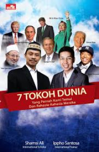 Image of 7 TOKOH DUNIA YANG PERNAH KAMI TEMUI & RAHASIA-RAHASIA MEREKA