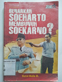 Benarkah Soeharto Membunuh Soekarno?