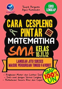 CARA CESPLENG PINTAR MATEMATIKA SMA KELAS 10, 11, 12