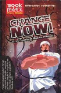 CHANGE NOW! Jurus Duahsyat Muslim Huebat!