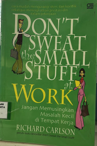 Don't Sweat the Small Stuff at Work
