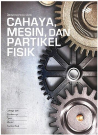 Image of Ensiklopedia Sains : Cahaya, Mesin, Fisika Partikel