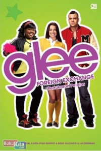 Image of Glee : foreign exchange = pertukaran pelajar
