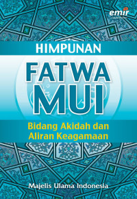 Himpunan Fatwa MUI :Bidang Akidah dan Aliran Keagamaan