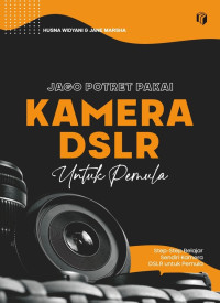Image of Jago Potret Pakai Kamera DSLR Untuk Pemula