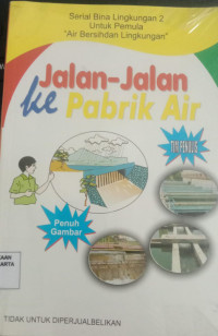 Jalan - Jalan ke Pabrik Air
