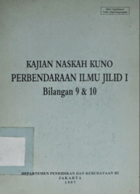 Kajian Naskah Kuno Perbendaraan Ilmu Jilid I Bilangan 9 & 10