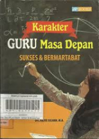 Karakter guru masa depan : sukses dan bermatabat
