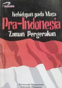 Kehidupan di Masa Pra-Indonesia Zaman Pergerakan