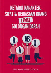 Ketahui Karakter, Sifat & Kebiasaan Orang Lewat Golongan Darah