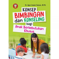 Konsep Bimbingan Dan Konseling Bagi Anak Berkebutuhan Khusus