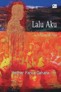 Lalu Aku : sekumpulan puisi