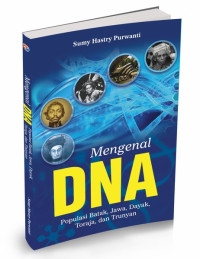 Image of MENGENAL DNA : populasi batak, Jawa, Dayak, Toraja, dan Trunyan