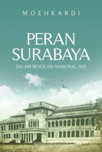 Image of Peran Surabaya dalam Revolusi Nasional 1945