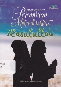 Perempuan Perempuan Mulia di Sekitar Rasulullah