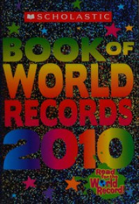 Image of Scholastic book of world records, 2010