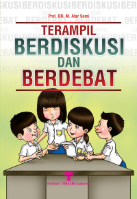 TERAMPIL BERDISKUSI DAN BERDEBAT