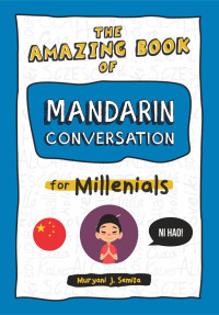 The Amazing Book of Mandarin Conversation for Millenials