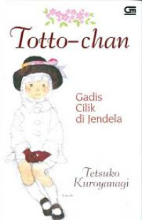 TOTTO-CHAN Gadis Cilik di Jendela