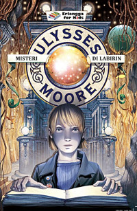 Image of Ulysses Moore :Misteri di labirin